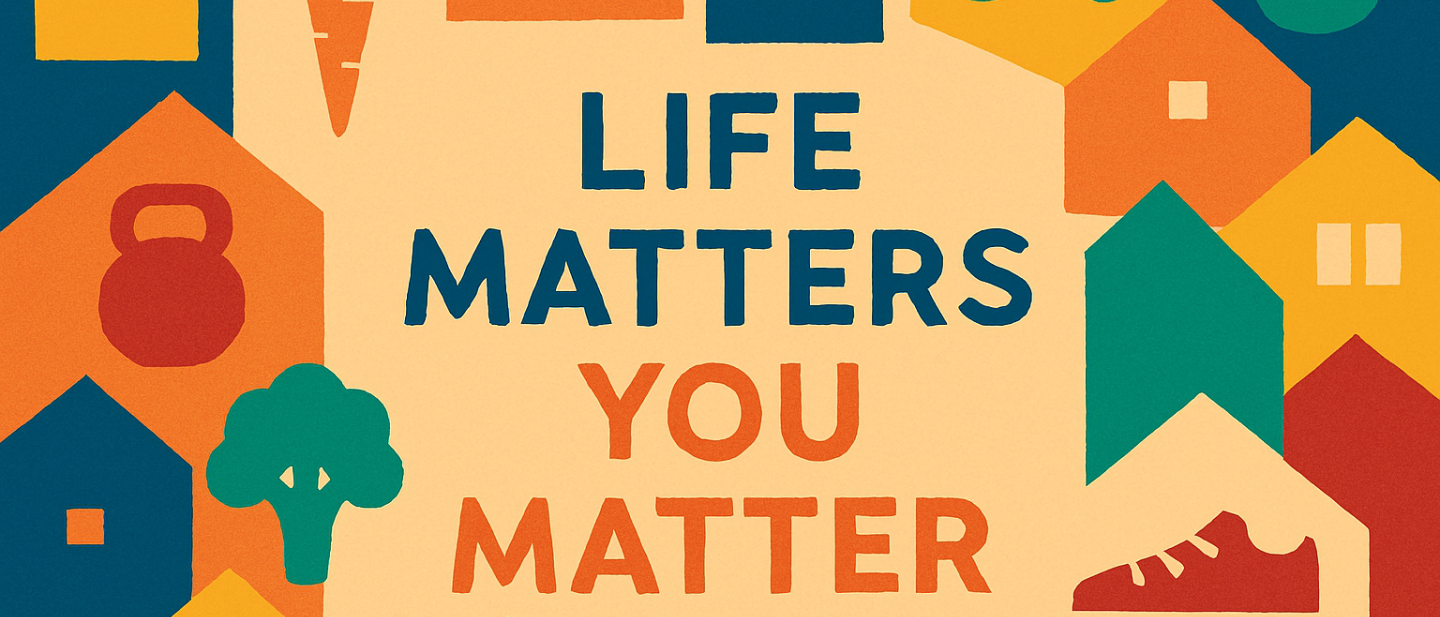 Life matters, you matter